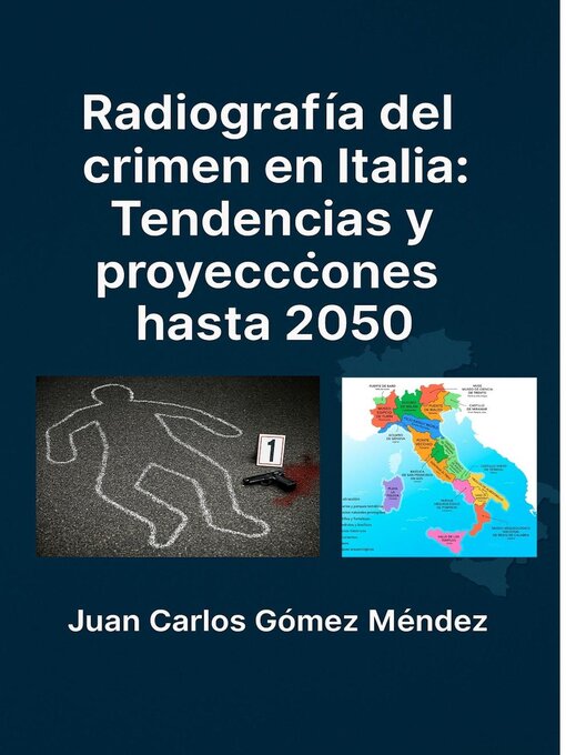 Title details for Pronostico estadístico de los homicidios en Italia para el año 2024 y 2025. by Juan Carlos Gómez Méndez - Available
